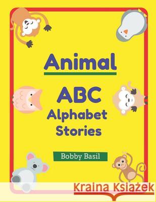 Animal ABC Alphabet Stories Bobby Basil 9781719935333 Independently Published - książka