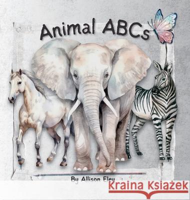 Animal ABCs Allison Eley 9781967834013 Eley Publishing - książka