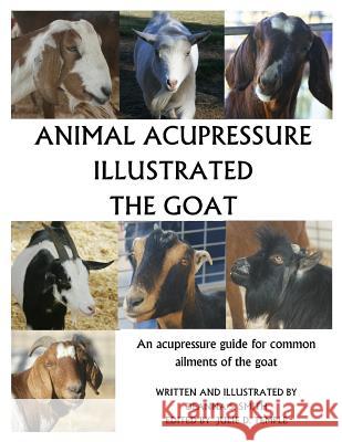 Animal Acupressure Illustrated The Goat Smith, Deanna S. 9781494823733 Createspace - książka