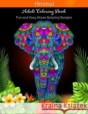 Animal Adult Coloring Book: Fun and Easy Stress Relaxing Designs Karin Offender 9781075207532 Independently Published - książka