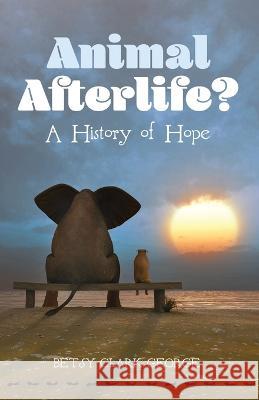 Animal Afterlife? Betsy Clark George 9781666740097 Wipf & Stock Publishers - książka