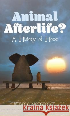 Animal Afterlife? Betsy Clark George 9781666740103 Wipf & Stock Publishers - książka
