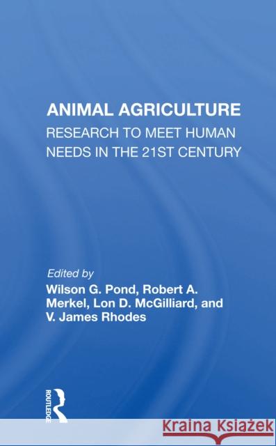 Animal Agriculture: Research to Meet Human Needs in the 21st Century Pond, Wilson G. 9780367168438 CRC Press - książka