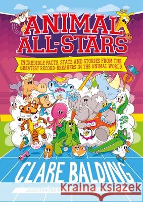 Animal All-Stars: Incredible Facts for Kids who Love Animals and Sport Clare Balding 9781526363459 HACHETTE CHILDREN - książka