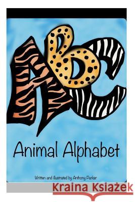 Animal Alphabet Anthony, C. Parker 9781505228113 Createspace - książka