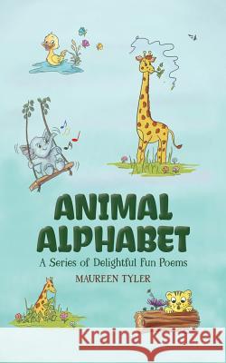 Animal Alphabet: A Series of Delightful Fun Poems Maureen Tyler 9781528912556 Austin Macauley Publishers - książka
