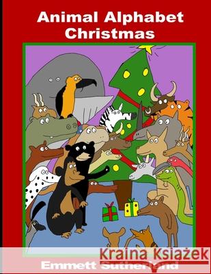 Animal Alphabet Christmas Jenipher Sutherland Emmett Sutherland 9781790552016 Independently Published - książka