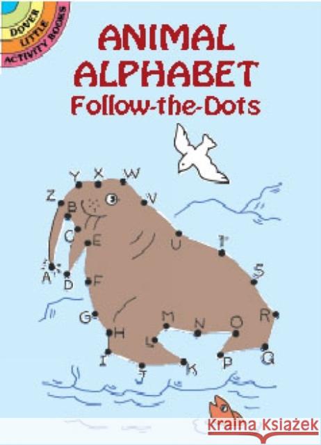 Animal Alphabets - Follow the Dots Anna Pomaska Pomaska 9780486421018 Dover Publications - książka