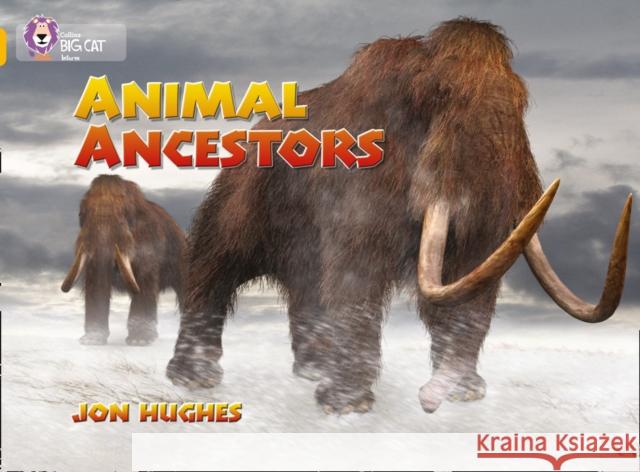 Animal Ancestors: Band 09/Gold Jon Hughes 9780007187010 HarperCollins Publishers - książka