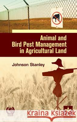 Animal and Bird Pest Management in Agricultural Land Johnson Stanley 9789351306764 Astral International Pvt Ltd - książka