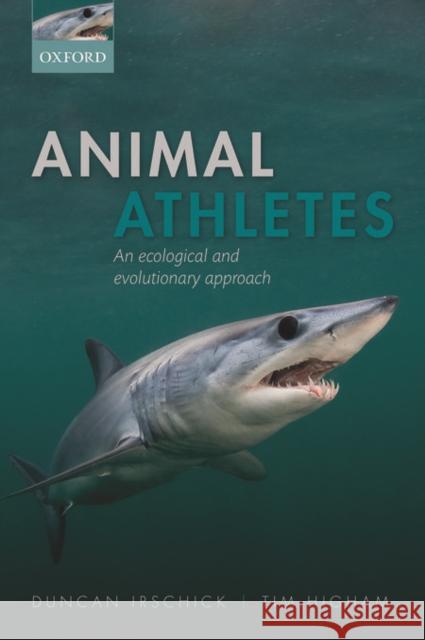 Animal Athletes: An Ecological and Evolutionary Approach Duncan J. Irschick Timothy E. Higham 9780199296545 Oxford University Press, USA - książka