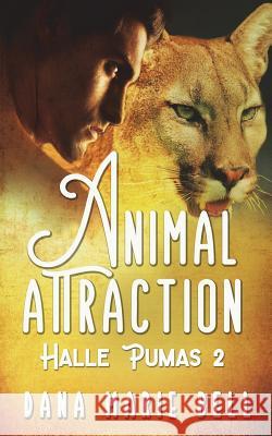 Animal Attraction Dana Marie Bell 9781721672820 Createspace Independent Publishing Platform - książka