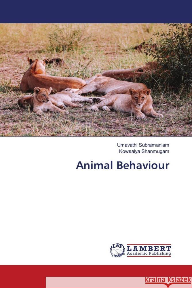 Animal Behaviour Subramaniam, Umavathi, Shanmugam, Kowsalya 9786206737957 LAP Lambert Academic Publishing - książka