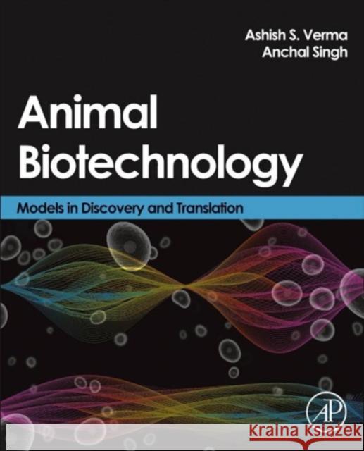 Animal Biotechnology: Models in Discovery and Translation Ashish Verma 9780124160026  - książka