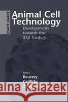 Animal Cell Technology: Developments Towards the 21st Century Beuvery, E. C. 9780792337362 Springer Netherlands - książka