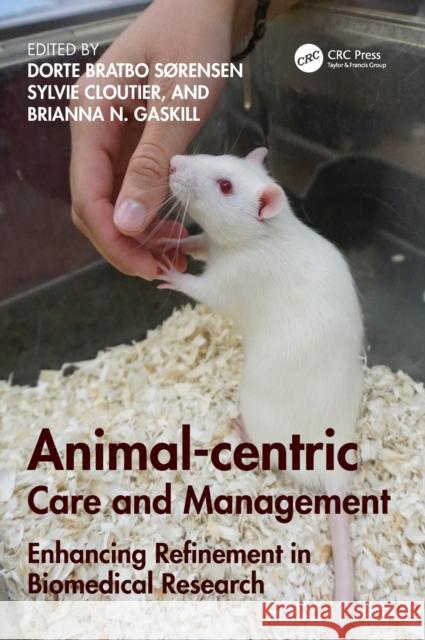 Animal-Centric Care and Management: Enhancing Refinement in Biomedical Research S Sylvie Cloutier Brianna N. Gaskill 9780367181024 CRC Press - książka