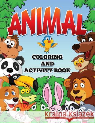 Animal Coloring and Activity Book J. Adams 9781512043914 Createspace - książka