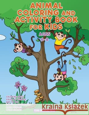Animal Coloring and Activity Book for Kids Ages 6-8: Animal Coloring Book, Dot to Dot, Maze Book, Kid Games, and Kids Activities Young Dreamers Press, Fairy Crocs 9781989790694 YDP Creative Inc - książka
