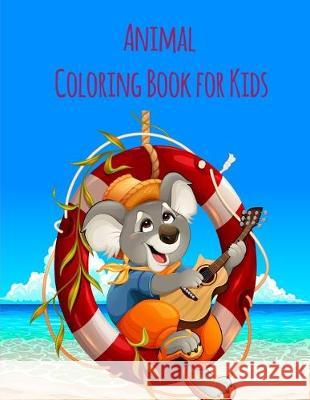 Animal Coloring Book For Kids: An Adult Coloring Book with Fun, Easy, and Relaxing Coloring Pages for Animal Lovers J. K. Mimo 9781673832563 Independently Published - książka