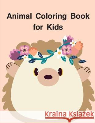 Animal Coloring Book For Kids: Christmas Coloring Pages with Animal, Creative Art Activities for Children, kids and Adults J. K. Mimo 9781670126184 Independently Published - książka