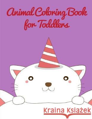Animal Coloring Book For Toddlers: Early Learning for First Preschools and Toddlers from Animals Images J. K. Mimo 9781670129246 Independently Published - książka