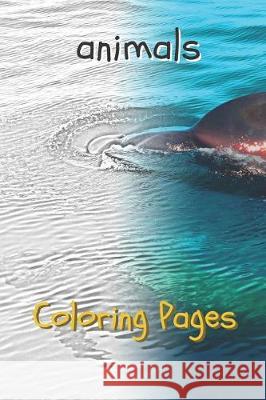 Animal Coloring Pages Coloring Pages 9781090334985 Independently Published - książka