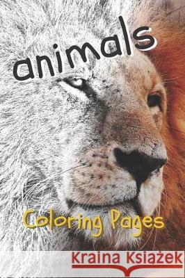 Animal Coloring Pages Coloring Pages 9781090366641 Independently Published - książka