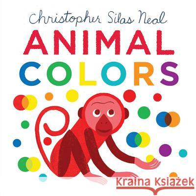 Animal Colors Christopher Silas Neal 9781499805352 Little Bee Books - książka