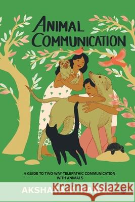 Animal Communication: A Guide to Two-Way Telepathic Communication with Animals Akshaya V Kawle 9781636336084 Notion Press - książka