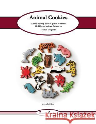 Animal cookies: A step by step picture guide to create 60 different cookie designs Dugantsi, Tunde 9781495325632 Createspace - książka