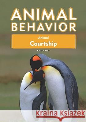 Animal Courtship Krista West                              Krista West 9781604130904 Chelsea House Publishers - książka