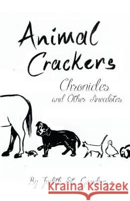 Animal Crackers Chronicles and Other Anecdotes Judith S 9781544999975 Createspace Independent Publishing Platform - książka