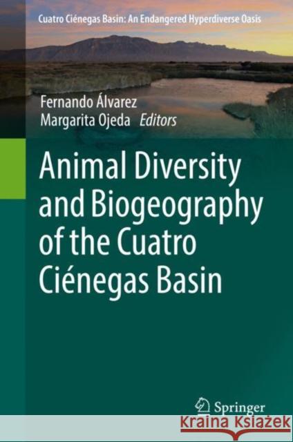 Animal Diversity and Biogeography of the Cuatro Ciénegas Basin Fernando Alvarez Margarita Ojeda 9783030112615 Springer - książka