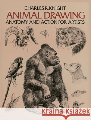 Animal Drawing: Anatomy and Action for Artists Knight, Charles 9780486204260 Dover Publications - książka