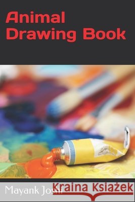 Animal Drawing Book Mayank Joshi 9798459676532 Independently Published - książka