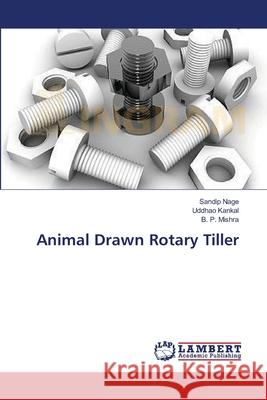 Animal Drawn Rotary Tiller Nage Sandip                              Kankal Uddhao                            Mishra B. P. 9783659551345 LAP Lambert Academic Publishing - książka