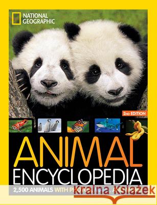 Animal Encyclopedia: 2,500 Animals with Photos, Maps, and More! National Geographic 9781426372315 National Geographic Kids - książka