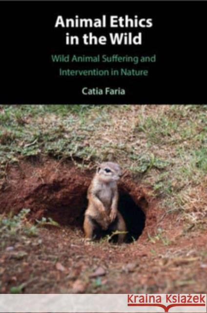 Animal Ethics in the Wild: Wild Animal Suffering and Intervention in Nature Catia (Complutense University of Madrid) Faria 9781009113458 Cambridge University Press - książka