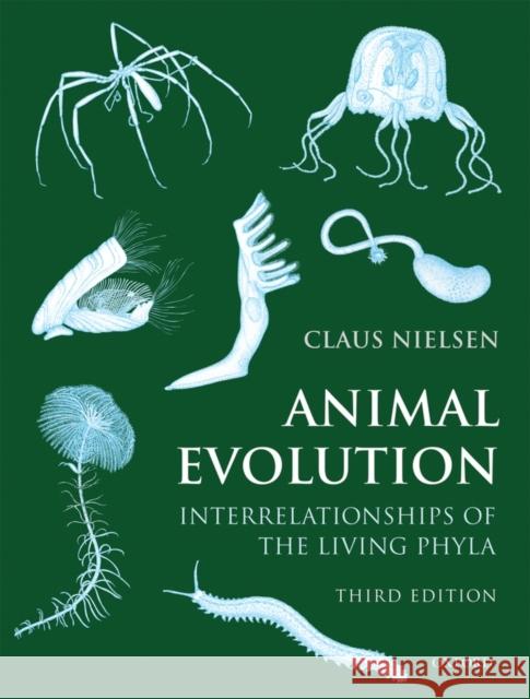 Animal Evolution: Interrelationships of the Living Phyla Nielsen, Claus 9780199606030 Oxford University Press - książka