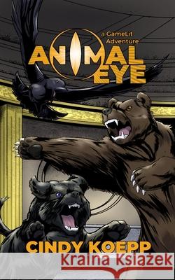 Animal Eye: a GameLit Adventure Mary Campagna Findley Cindy Koepp Travis Perry 9781646334063 Bear Publications - książka