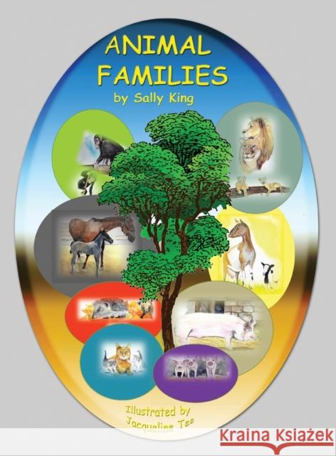 Animal Families Sally King, Jacqueline Tee 9781786238863 Grosvenor House Publishing Ltd - książka