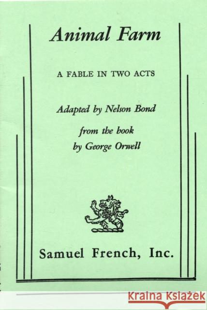 Animal Farm Nelson Bond George Orwell 9780573605383 SAMUEL FRENCH LTD - książka