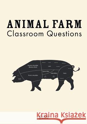 Animal Farm Classroom Questions Amy Farrell 9781910949108 Scene by Scene - książka