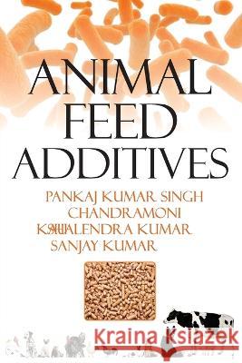 Animal Feed Additives Pankaj Singh 9788119002146 New India Publishing Agency- Nipa - książka