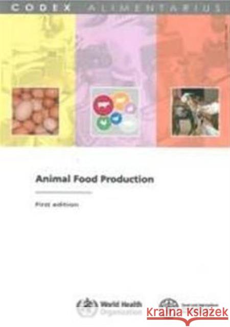 Animal Food Production: Fao/Who Codex Alimentarius Commission Food and Agriculture Organization of the 9789251058381 Food & Agriculture Organization of the UN (FA - książka