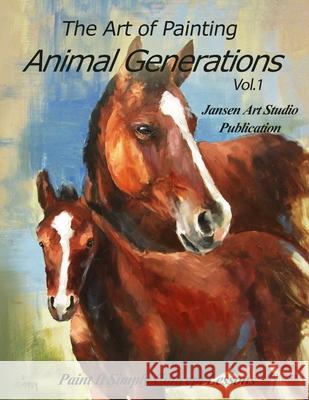 Animal Generations: The Art of Painting Jansen Art Studio David Janse 9781674133584 Independently Published - książka