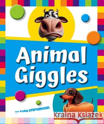 Animal Giggles Tora Stephenchel 9781503876057 Child's World - książka