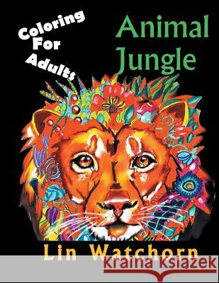 Animal Jungle: Coloring For Adults Watchorn, Lin 9781632271112 Kaylin Watchorn - książka