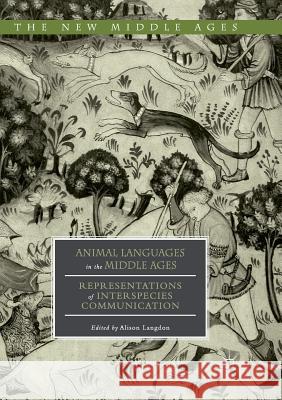 Animal Languages in the Middle Ages: Representations of Interspecies Communication Langdon, Alison 9783319891170 Palgrave MacMillan - książka