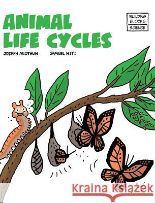 Animal Life Cycles Joseph Midthun, Samuel Hiti 9780716678779 World Book, Inc. - książka